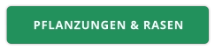 PFLANZUNGEN & RASEN